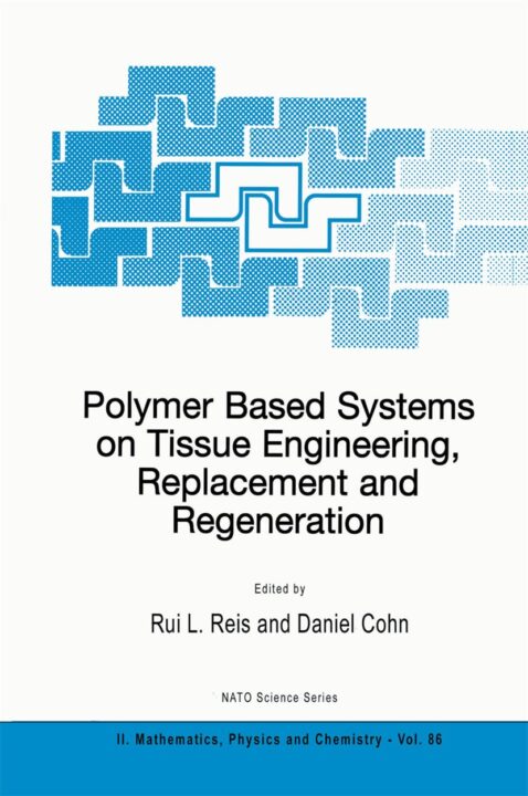 Polymer Based Systems on Tissue Engineering, Replacement and Regeneration