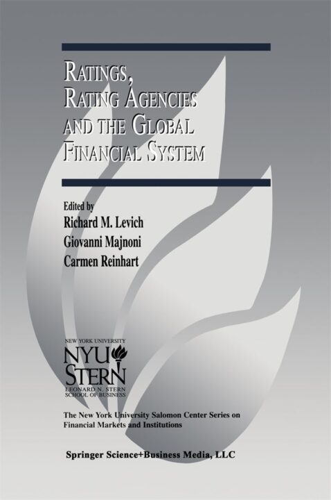 Ratings, Rating Agencies and the Global Financial System