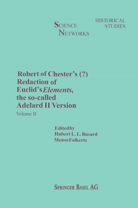 Robert of Chester’s Redaction of Euclid’s Elements, the so-called Adelard II Version