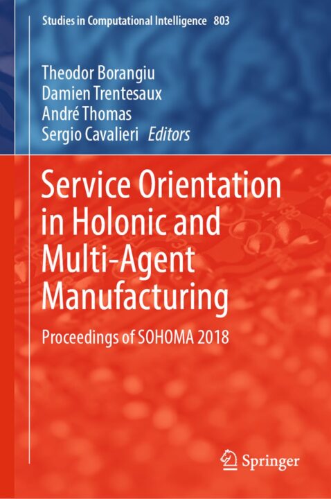 Service Orientation in Holonic and Multi-Agent Manufacturing