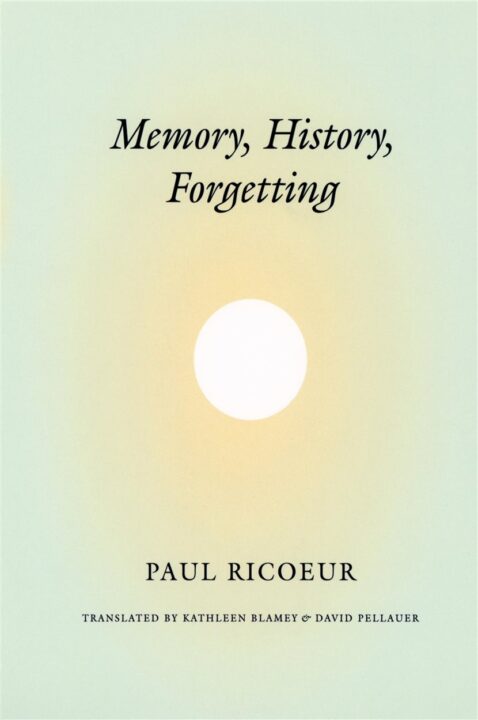 Memory, History, Forgetting