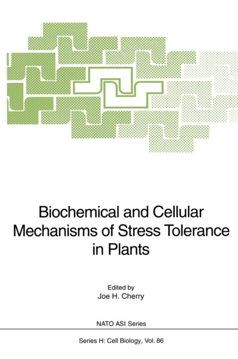 Biochemical and Cellular Mechanisms of Stress Tolerance in Plants