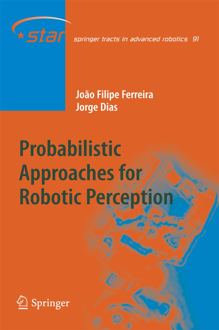 Probabilistic Approaches to Robotic Perception