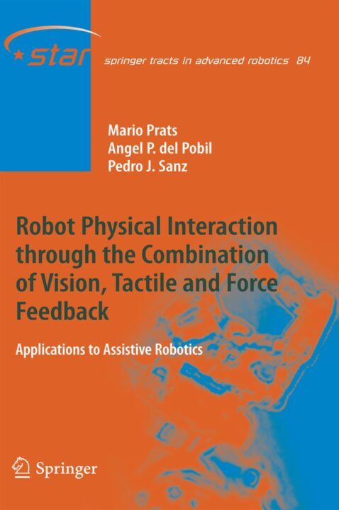 Robot Physical Interaction through the combination of Vision, Tactile and Force Feedback