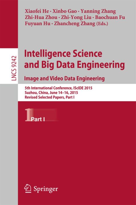 Intelligence Science and Big Data Engineering. Image and Video Data Engineering