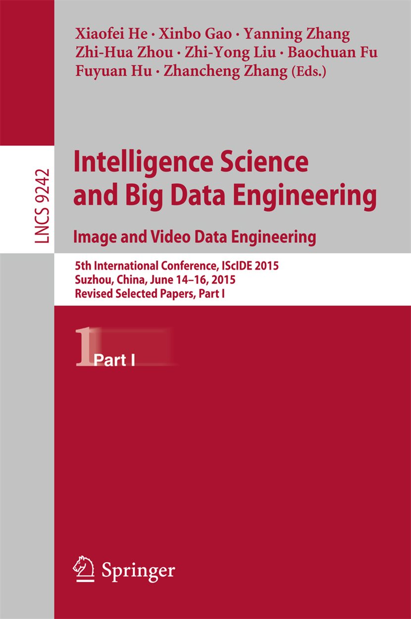 Intelligence Science and Big Data Engineering. Image and Video Data Engineering