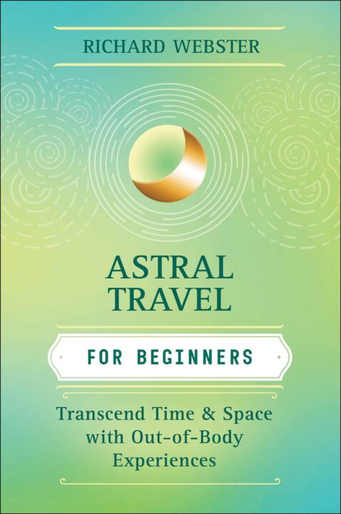 Astral Travel For Beginners