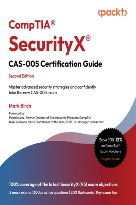 CompTIA® SecurityX® CAS-005 Certification Guide