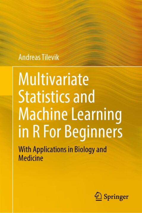 Multivariate Statistics and Machine Learning in R For Beginners