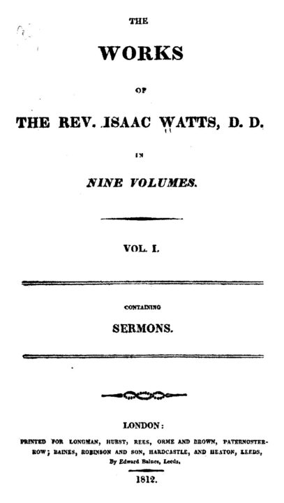 The works of the Rev. Isaac Watts, D. D. in nine volumes (volume 1 of 9) cover