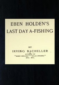 Eben Holden's Last Day A-Fishing book cover