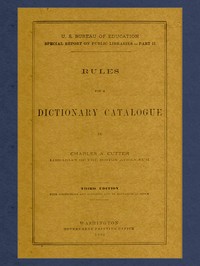 Rules for a Dictionary Catalogue U. S. Bureau of Education Special Report on Public Libraries—Part II, Third Edition book cover