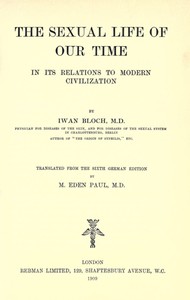 The Sexual Life of Our Time in Its Relations to Modern Civilization Translated from the Sixth German Edition book cover