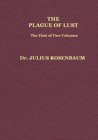 The Plague of Lust, Vol. 1 (of 2) Being a History of Venereal Disease in Classical Antiquity book cover