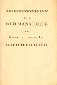 The old man's guide to health and longer life book cover