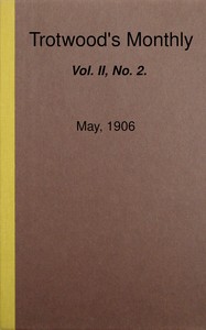 Trotwood's Monthly, Vol. II, No. 2, May, 1906 book cover