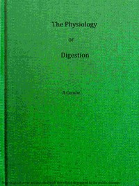 The physiology of digestion considered with relation to the principles of dietetics book cover