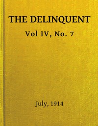 The Delinquent, Vol. IV, No. 7, July, 1914 book cover