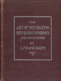 The art of decorating dry goods windows and interiors book cover