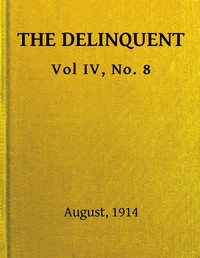 The Delinquent, Vol. IV, No. 8, August, 1914 book cover