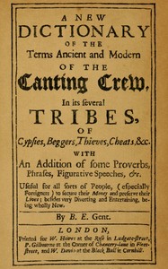 A new dictionary of the terms ancient and modern of the canting crew in its several tribes of gypsies, beggers, thieves, cheats, &c. book cover