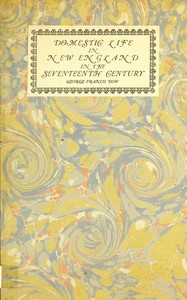 Domestic life in New England in the seventeenth century book cover