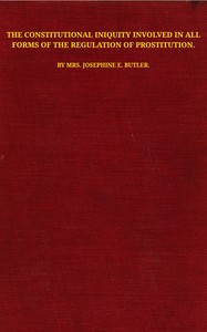 The constitutional iniquity involved in all forms of the regulation of prostitution book cover
