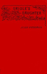 Oriole's daughter, a novel, Volume 3 (of 3) book cover