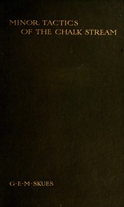 Minor tactics of the chalk stream and kindred studies book cover