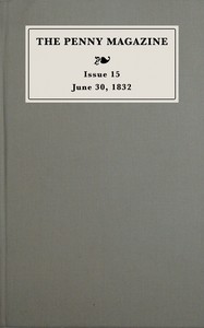 The penny magazine of the Society for the Diffusion of Useful Knowledge, issue 15, June 30, 1832 book cover