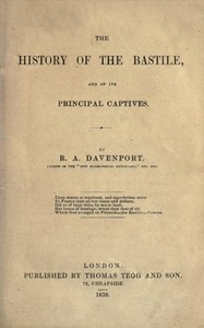 The history of the Bastile, and of its principal captives book cover