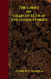 The ghost of Charlotte Cray, and other stories book cover