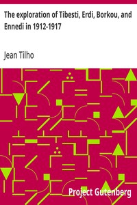 The exploration of Tibesti, Erdi, Borkou, and Ennedi in 1912-1917 book cover
